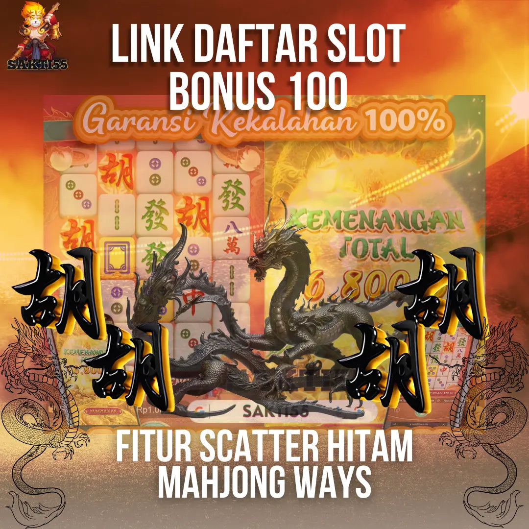 Sakti55: Link Daftar Slot Bonus 100 Fitur Scatter Hitam Mahjong Ways